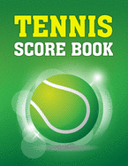 Tennis Score Book: Game Record Keeper for Singles or Doubles Play Tennis Ball on Green Design