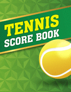 Tennis Score Book: Game Record Keeper for Singles or Doubles Play Yellow Ball with Green and Gold Design