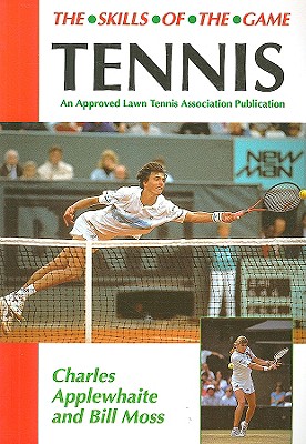 Tennis: The Skills of the Game - Applewhaite, Charles, and Moss, Bill