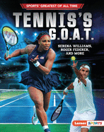 Tennis's G.O.A.T.: Serena Williams, Roger Federer, and More