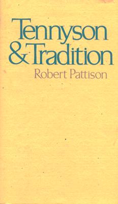 Tennyson and Tradition - Pattison, Robert