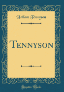 Tennyson (Classic Reprint)