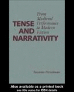 Tense and Narrativity: From Medieval Performance to Modern Fiction - Fleischman, Suzanne