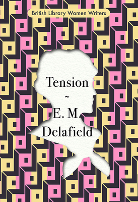 Tension - Delafield, E. M., and Thomas, Simon (Afterword by)