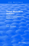 Tensor Methods in Statistics: Monographs on Statistics and Applied Probability