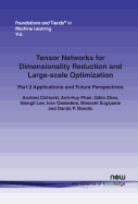 Tensor Networks for Dimensionality Reduction and Large-Scale Optimization: Part 2 Applications and Future Perspectives