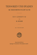 Tensoren Und Dyaden Im Dreidimensionalen Raum: Ein Lehrbuch