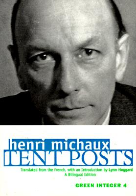 Tent Posts - Michaux, Henri, and Hoggard, Lynn (Translated by)