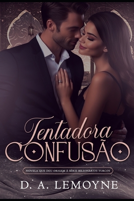 Tentadora Confus?o: Novela que deu origem ? S?rie Bilionrios Turcos - Lemoyne, D a