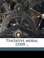 Tentative Moral Code ..