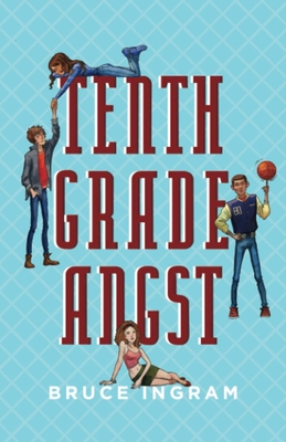 Tenth Grade Angst - Ingram, Bruce