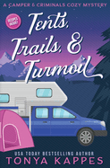 Tents, Trails and Turmoil: A Camper and Criminals Cozy Mystery Series Book 11