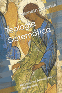 Teolog?a Sistemtica: Reflexiones Arminiano-Wesleyanas