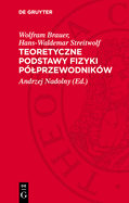 Teoretyczne Podstawy Fizyki P?lprzewodnik?w