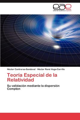 Teoria Especial de La Relatividad - Contreras-Sandoval, Hector, and Vega-Carrillo, H Ctor Ren