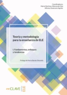 Teoria y metodologia para la ensenanza de ELE: Volumen I - Fundamentos, en - Martinez-Atienza de Dios, Maria, and Zamorano Aguilar, Alfonso