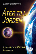 ?ter Till Jorden - Azakis Och Petris ?ventyr
