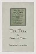 Ter Tria by Faithful Teate: Volume 1