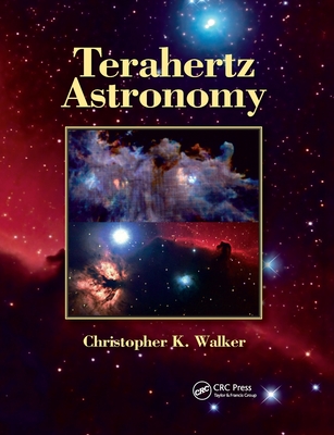 Terahertz Astronomy - Walker, Christopher K