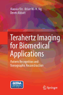 Terahertz Imaging for Biomedical Applications: Pattern Recognition and Tomographic Reconstruction