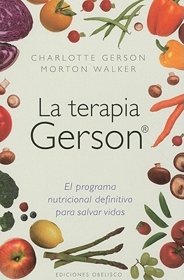 Terapia Gerson, La - Gerson, Charlotte, and Morton, Walker