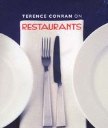 Terence Conran on Restaurants - Conran, Terence, Sir