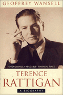 Terence Rattigan: A Biography