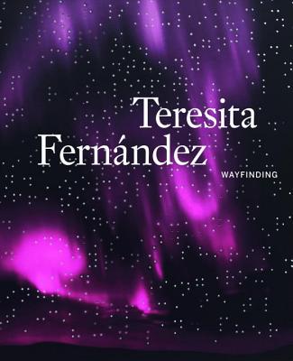 Teresita Fernndez: Wayfinding - Markonish, Denise (Editor), and Brielmaier, Isolde (Contributions by), and Dopico, Anna (Contributions by)