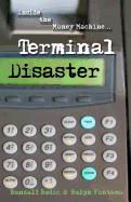 Terminal Disaster: Inside the Money Machine