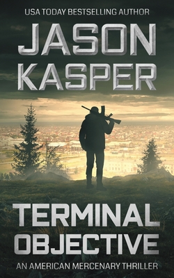 Terminal Objective: A David Rivers Thriller - Kasper, Jason