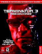 Terminator 3: Rise of the Machines: Prima's Official Strategy Guide - Prima Temp Authors, and Kramer, Greg
