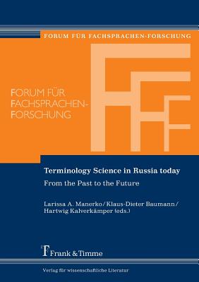 Terminology Science in Russia Today. from the Past to the Future - Manerko, Larissa Alexandrovna (Editor), and Baumann, Klaus-Dieter (Editor), and Kalverkamper, Hartwig (Editor)