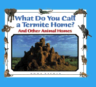 Termite Home? and Other Animal Homes - Nathan, Emma