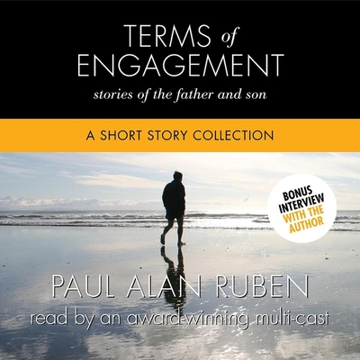 Terms of Engagement: Stories of the Father and Son: A Short Story Collection - Ruben, Paul Alan, and Brick, Scott (Read by), and Hurley, Josh (Read by)