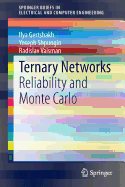 Ternary Networks: Reliability and Monte Carlo