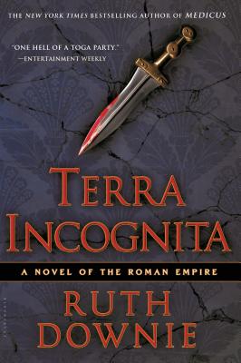 Terra Incognita: A Novel of the Roman Empire - Downie, Ruth