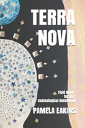 Terra Nova: Field Guide for the Cosmological Revolution