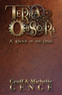 Terra Obscura: A Knock in the Dark - Genge, Geoff & Michelle
