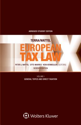 Terra/Wattel - European Tax Law: Volume I (Student Edition) - Wattel, Peter J, and Vermeulen, Hein, and Marres, Otto