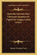 Terrentii Varronis Pars Librorum Quattuor Et Viginti de Lingua Latina (1563)