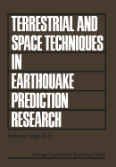 Terrestrial and Space Techniques in Earthquake Prediction Research: Proceedings of the International Workshop on Monitoring Crustal Dynamics in Earthquake Zones Held in Strasbourg During the Meetings of the European Seismological Commission and the...