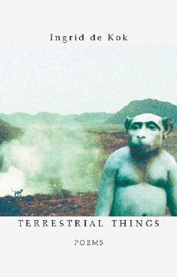 Terrestrial Things - de Kok, Ingrid