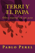 Terri y El Papa: Obra Teatral En Un Acto