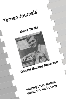 Terrian Journals' News To Me: missing facts, stories, questions, & usage - Anderson, Donald Murray