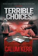 Terrible Choices: She will do what it takes to close down the county lines