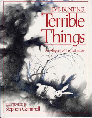 Terrible Things: An Allegory of the Holocaust - Bunting, Eve