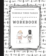 Terrible Times Tables Workbook: A Modern Multiplication Primer