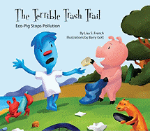 Terrible Trash Trail: Eco-Pig Stops Pollution: Eco-Pig Stops Pollution