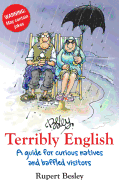 Terribly English: An instruction and training manual for natives and visitors