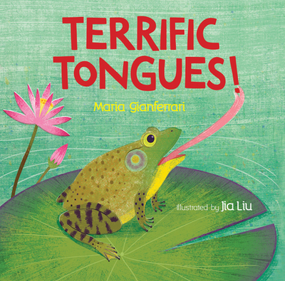 Terrific Tongues! - Gianferrari, Maria